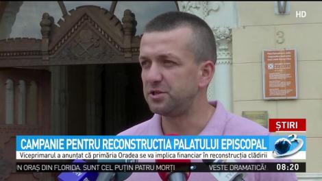 Campanie pentru reconstrucţia Palatului Episcopal din Oradea