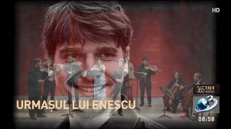 365 de eroi ai Rom&acirc;niei. Vlad Stănculeasa, urmaşul lui Enescu