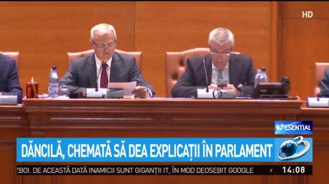 Dăncilă, chemată să dea explicaţii în Parlament