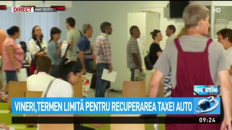 Vineri, termen limită pentru recuperarea taxei auto