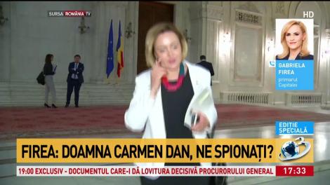 Firea: Doamna Carmen Dan, ne spionaţi?