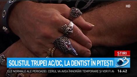 Solistul trupei AC/DC, la dentist &icirc;n Piteşti