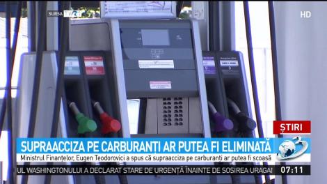 Supraaciza pe carburanţi ar putea fi eliminată