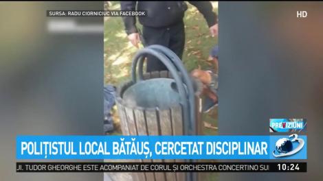 Poliţistul local bătăuş, cercetat disciplinar