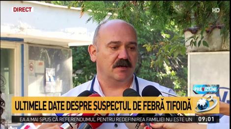 Ultimele date despre suspectul de febră tifoidă