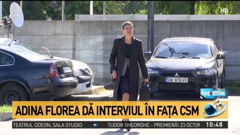 Adina Florea, interviu &icirc;n fața CSM