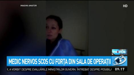 Medic nervos scos cu forţa din sala de operaţii