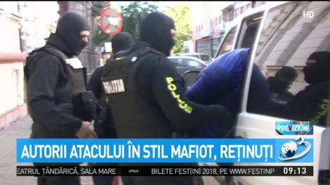 Autorii atacului &icirc;n stil mafiot, reţinuţi