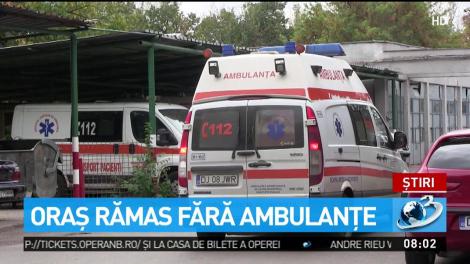 Un oraş a rămas fără ambulanţe