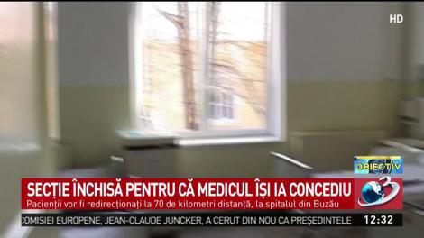 Secţia de Pediatrie a unui spital din Buzău a fost &icirc;nchisă, după ce singurul medic şi-a luat concediu