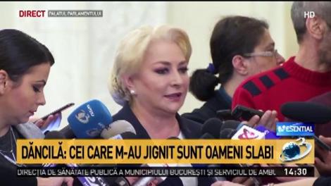 Viorica Dăncilă: Cei care m-au jignit sunt oameni slabi&nbsp;