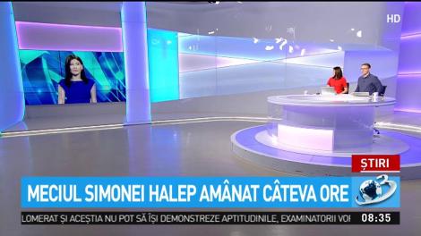 Meciul Simonei Halep am&acirc;nat c&acirc;teva ore