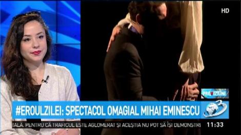 Eroul zilei: Spectacol omagial Mihai Eminescu.