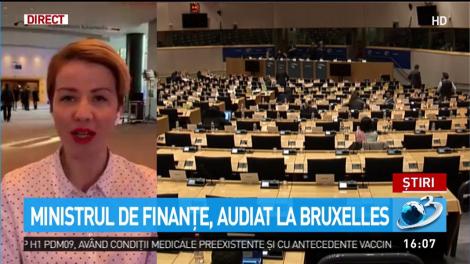 Ministrul de finanțe, audiat la Bruxelles