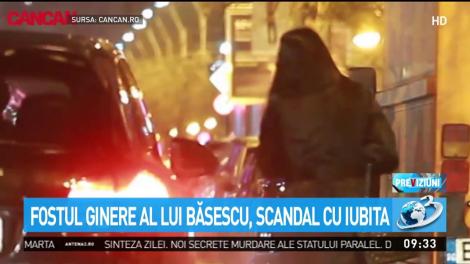 Fostul ginere al lui Băsescu, scandal cu iubita
