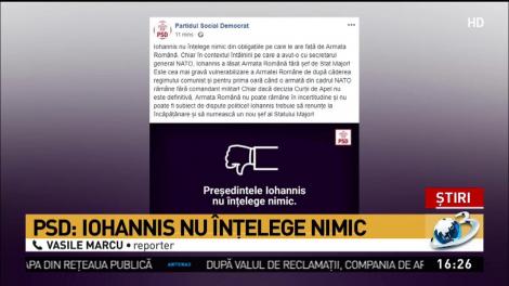 PSD: Iohannis lasă armata fără şef