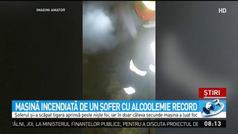 Maşină incendiată de un şofer cu alcoolemie record
