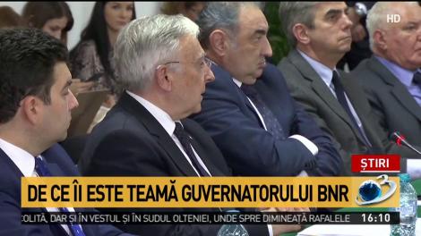 De ce îi este teamă guvernatorului BNR