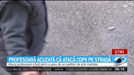 Profesoară acuzată că atacă copii pe stradă