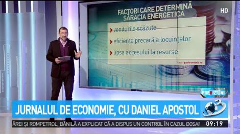 Jurnalul de economie, cu Daniel Apostol. Factori care determină sărăcia energetică