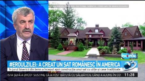 Eroul Zilei: A creat un sat rom&acirc;nesc &icirc;n America