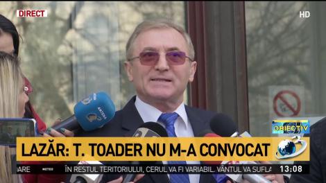 Lazăr: Toader nu a avut curajul să vorbim