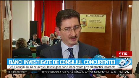 Bănci investigate de Consiliul Concurenţei