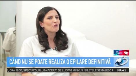 Sfat de sănătate. Ce &icirc;nseamnă epilarea defintiivă