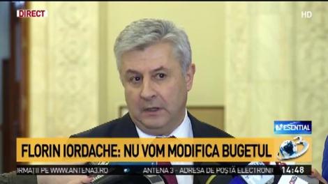 Florin Iordache: Nu vom modifica bugetul