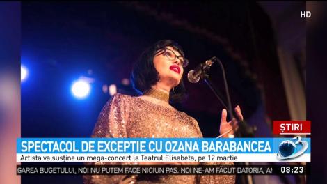 Spectacol de excepţie cu Ozana Barabancea