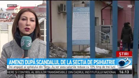 Amenzi după scandalul de la secţia de psihiatrie