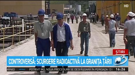 Controversă: Scurgere radioactivă la graniţa ţării
