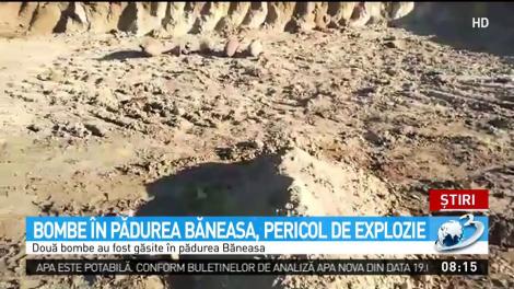 Bombe &icirc;n Pădurea Băneasa, pericol de explozie