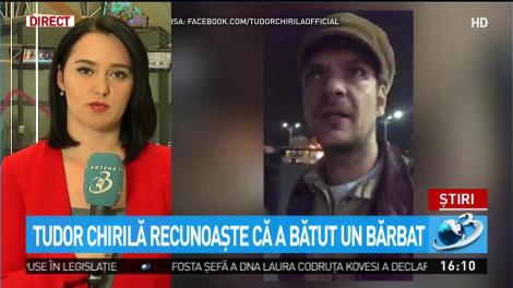 Tudor Chirilă recunoaşte că a bătut un bărbat