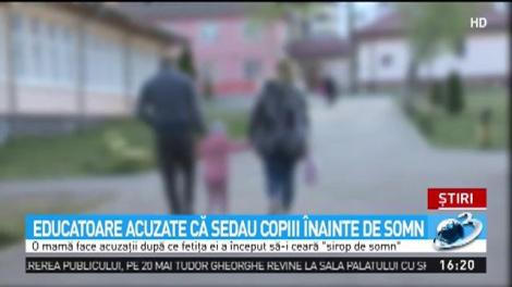 Educatoare acuzate că sedau copiii &icirc;nainte de somn