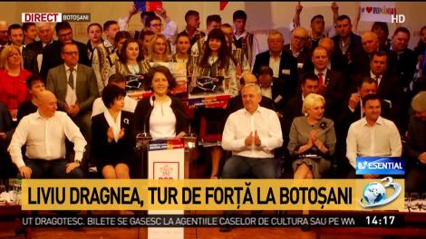 Liviu Dragnea, tur de forţă la Botoşani