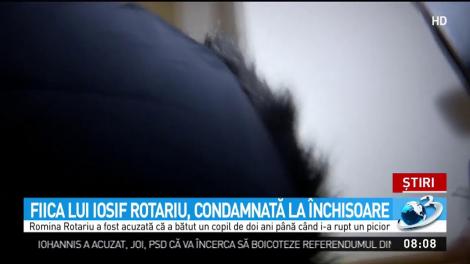Fiica fotbalistului Iosif Rotariu, condamnată la &icirc;nchisoare. A fost acuzată că a bătut un copil p&acirc;nă c&acirc;nd i-a rupt un picior