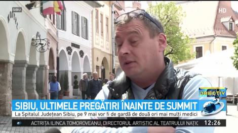 Sibiu, ultimele pregătiri &icirc;nainte de summit
