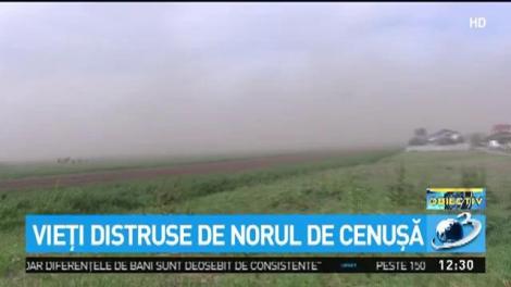 Vieţi distruse de norul de cenuşă. Autorităţile nu găsesc soluţii pentru oameni