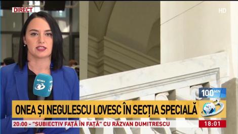 Onea și Negulescu lovesc în secția specială