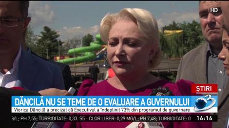 Dăncilă nu se teme de o evaluare a Guvernului