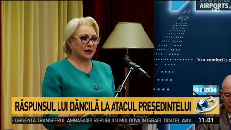 Răspunsul lui Dăncilă la atacul preşedintelui