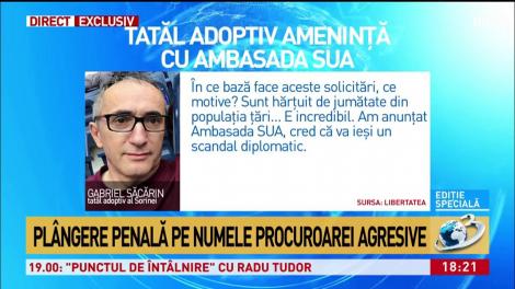 Tatăl adoptiv al Sorinei amenință cu ambasada SUA