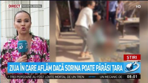 Ziua &icirc;n care aflăm dacă Sorina poate părăsi ţara