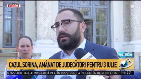 Cazul Sorina, am&acirc;nat de judecători pentru 3 iulie