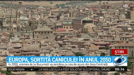 Europa, sortită caniculei în anul 2050