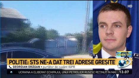 Poliţie: STS ne-a dat trei adrese greşite. S-a pierdut mult timp cu percheziţiile