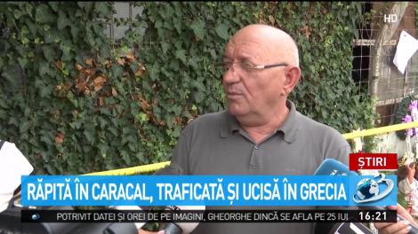 Rețea de traficanți de carne vie la Caracal?! Drama unui tată: ”Fiica mea a fost răpită, traficată și ucisă în Grecia!”