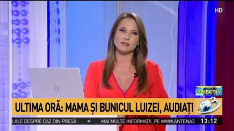 Mama şi bunicul Luizei, audiaţi