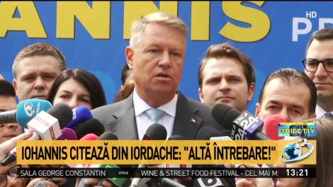 Klaus Iohannis citează din Florin Iordache: Altă întrebare!